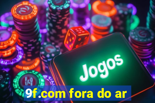 9f.com fora do ar